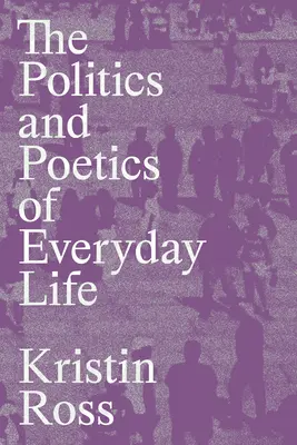 Política y poética de la vida cotidiana - The Politics and Poetics of Everyday Life