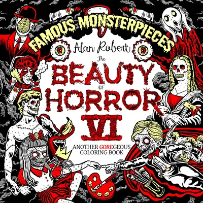 La belleza del horror 6: Libro para colorear de monstruos famosos - The Beauty of Horror 6: Famous Monsterpieces Coloring Book