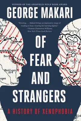 De miedos y extraños: Una historia de xenofobia - Of Fear and Strangers: A History of Xenophobia