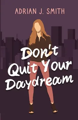 No dejes de soñar despierto - Don't Quit Your Daydream