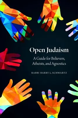 Judaísmo abierto: Guía para creyentes, ateos y agnósticos - Open Judaism: A Guide for Believers, Atheists, and Agnostics