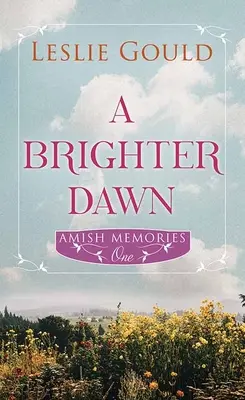 Un amanecer más brillante: Recuerdos Amish - A Brighter Dawn: Amish Memories