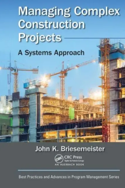 Gestión de proyectos de construcción complejos: Un enfoque sistémico - Managing Complex Construction Projects: A Systems Approach