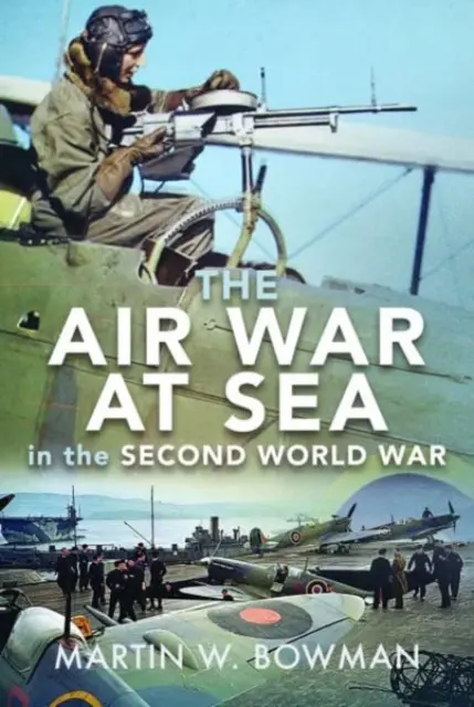 La guerra aérea en el mar durante la Segunda Guerra Mundial - The Air War at Sea in the Second World War