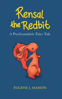 Rensal el Redbit: Un cuento de hadas psicoanalítico - Rensal the Redbit: A Psychoanalytic Fairytale