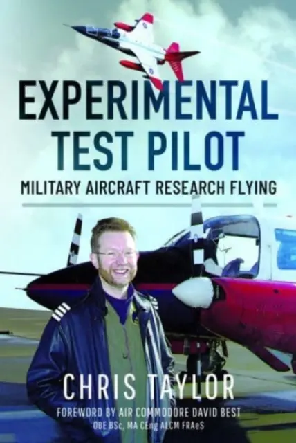 Piloto de pruebas experimentales: Vuelo de investigación de aeronaves militares - Experimental Test Pilot: Military Aircraft Research Flying