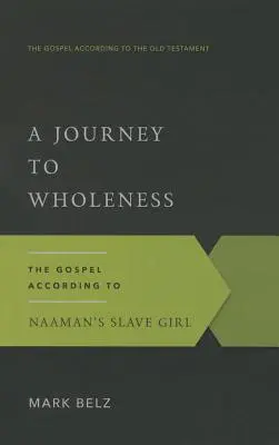 Un viaje hacia la plenitud: El Evangelio según la esclava de Naamán - A Journey to Wholeness: The Gospel According to Naaman's Slave Girl