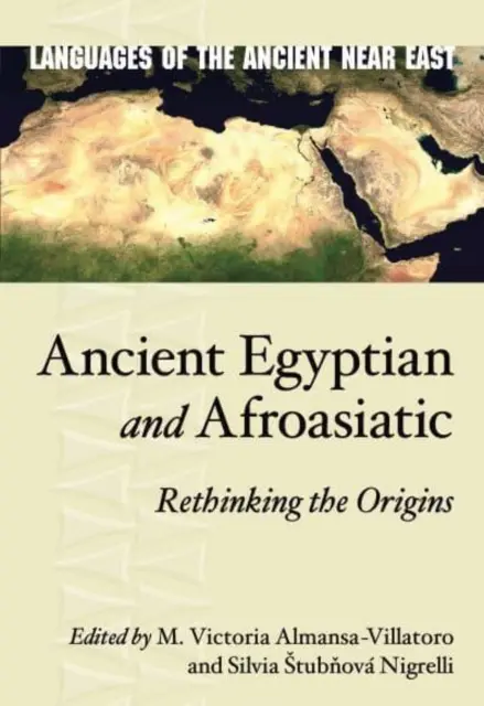 Egipcio antiguo y afroasiático: Repensar los orígenes - Ancient Egyptian and Afroasiatic: Rethinking the Origins