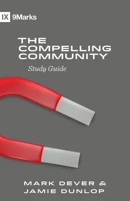 La comunidad convincente Guía de estudio - The Compelling Community Study Guide