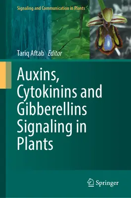 Señalización de Auxinas, Citoquininas y Giberelinas en Plantas - Auxins, Cytokinins and Gibberellins Signaling in Plants