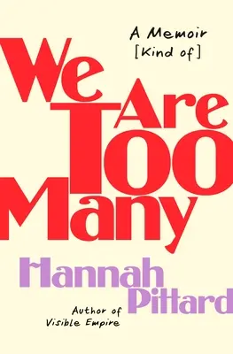 Somos demasiados: Un libro de memorias - We Are Too Many: A Memoir [Kind Of]