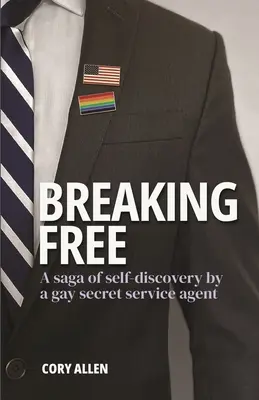 Breaking Free: La saga de autodescubrimiento de un agente gay del Servicio Secreto - Breaking Free: A saga of self-discovery by a gay Secret Service agent