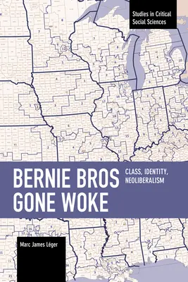 Bernie Bros Gone Woke: Clase, identidad y neoliberalismo - Bernie Bros Gone Woke: Class, Identity, Neoliberalism