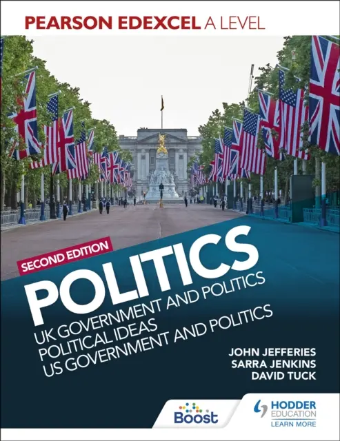 Pearson Edexcel A Level Politics 2ª edición: Gobierno y Política del Reino Unido, Ideas Políticas y Gobierno y Política de EE.UU. - Pearson Edexcel A Level Politics 2nd edition: UK Government and Politics, Political Ideas and US Government and Politics