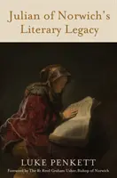 El legado literario de Juliana de Norwich - Julian of Norwich's Literary Legacy