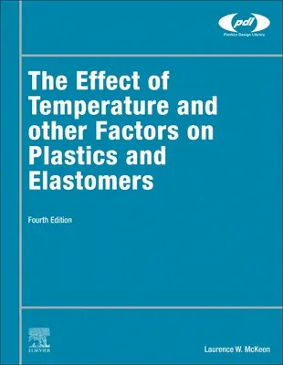 El efecto de la temperatura y otros factores en los plásticos y elastómeros - The Effect of Temperature and Other Factors on Plastics and Elastomers