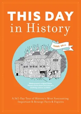 Este día en la historia: Un recorrido de 365 días por los hechos y cifras más fascinantes, importantes y extraños de la Historia - This Day in History: A 365-Day Tour of History's Most Fascinating, Important and Strange Facts and Figures