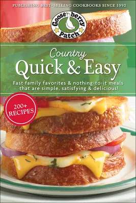 Country Quick & Easy: Recetas familiares rápidas y comidas rápidas que son sencillas, satisfactorias y deliciosas - Country Quick & Easy: Fast Family Favorites & Nothing-To-It Meals That Are Simple, Satisfying & Delicious