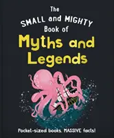 Pequeño y poderoso libro de mitos y leyendas - Libros de bolsillo, ¡hechos masivos! - Small and Mighty Book of Myths and Legends - Pocket-sized books, massive facts!