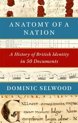 Anatomía de una nación: Una historia de la identidad británica en 50 documentos - Anatomy of a Nation: A History of British Identity in 50 Documents