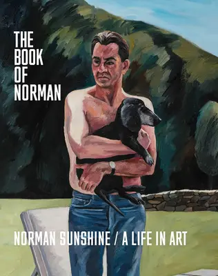 El libro de Norman: Norman Sunshine / Una vida en el arte - The Book of Norman: Norman Sunshine / A Life in Art