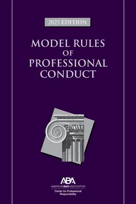 Reglas Modelo de Conducta Profesional, Edición 2023 - Model Rules of Professional Conduct, 2023 Edition