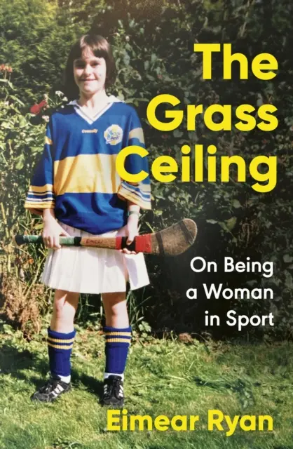 El techo de hierba - Ser mujer en el deporte - Grass Ceiling - On Being a Woman in Sport