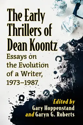 Los primeros thrillers de Dean Koontz: ensayos sobre la evolución de un escritor, 1966-1997 - The Early Thrillers of Dean Koontz: Essays on the Evolution of a Writer, 1966-1997