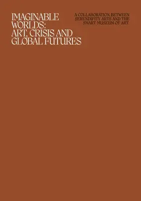 Mundos imaginables: arte, crisis y futuros globales - Imaginable Worlds: Art, Crisis, and Global Futures