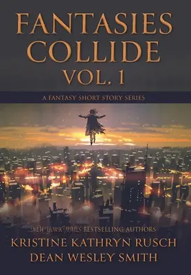 Fantasies Collide, Vol. 1: Serie de relatos fantásticos - Fantasies Collide, Vol. 1: A Fantasy Short Story Series