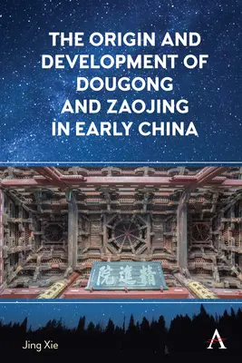 Origen y desarrollo del dougong y el zaojing en la China primitiva - The Origin and Development of Dougong and Zaojing in Early China