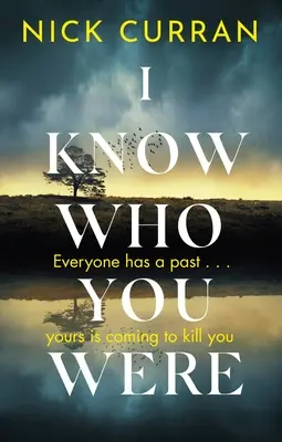 Sé quién eras: Todos tenemos un pasado. . . El tuyo viene a matarte - I Know Who You Were: Everyone Has a Past. . . Yours Is Coming to Kill You