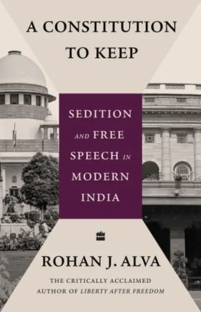 Constitución para guardar - Sedición y libertad de expresión en la India moderna - Constitution to Keep - Sedition and Free Speech in Modern India