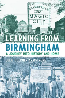 Aprendiendo de Birmingham: Un viaje a la historia y al hogar - Learning from Birmingham: A Journey Into History and Home
