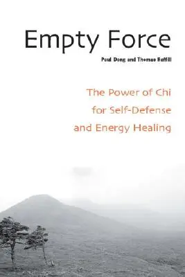 Empty Force: El poder del Chi para la autodefensa y la curación energética - Empty Force: The Power of Chi for Self-Defense and Energy Healing