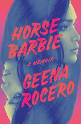 Barbie Caballo: Memorias - Horse Barbie: A Memoir