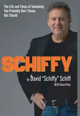 Schiffy - La vida y los tiempos de alguien a quien probablemente no conozcas, pero deberías conocer - Schiffy - The Life and Times of Somebody You Probably Don't Know, But Should