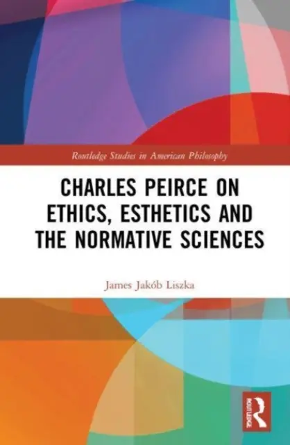 Charles Peirce sobre ética, estética y ciencias normativas - Charles Peirce on Ethics, Esthetics and the Normative Sciences
