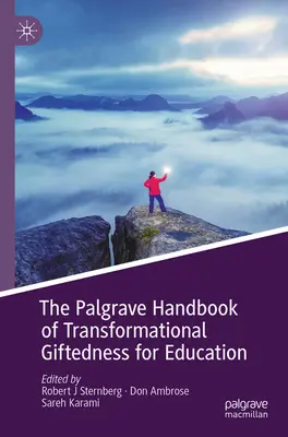 The Palgrave Handbook of Transformational Giftedness for Education (Manual Palgrave de superdotación transformadora para la educación) - The Palgrave Handbook of Transformational Giftedness for Education