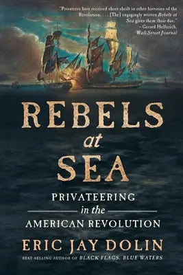 Rebeldes en el mar: Privateering in the American Revolution - Rebels at Sea: Privateering in the American Revolution