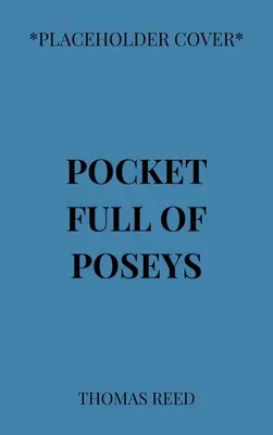 Pocketful of Poseys