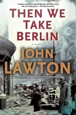 Entonces tomamos Berlín Una novela de Joel Wilderness - Then We Take Berlin: A Joel Wilderness Novel