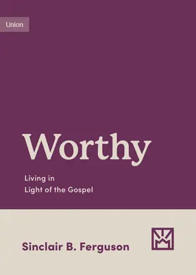 Dignos: Vivir a la luz del Evangelio - Worthy: Living in Light of the Gospel