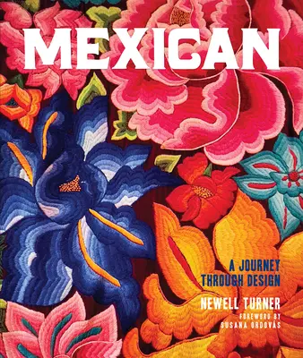 Mexicano: Un viaje a través del diseño - Mexican: A Journey Through Design