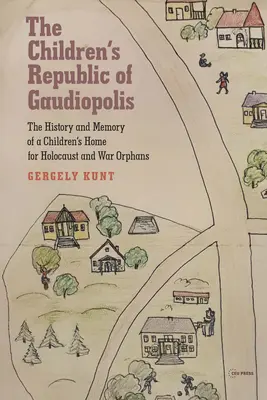 La República Infantil de Gaudiópolis: Historia y memoria de un hogar infantil para huérfanos del Holocausto y de la guerra (1945-1950) - The Children's Republic of Gaudiopolis: The History and Memory of a Children's Home for Holocaust and War Orphans (1945-1950)