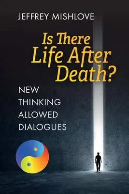 Nuevos diálogos que permiten pensar: ¿Hay vida después de la muerte? - New Thinking Allowed Dialogues: Is There Life After Death?