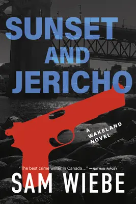 Atardecer y Jericó: Una novela de Wakeland - Sunset and Jericho: A Wakeland Novel