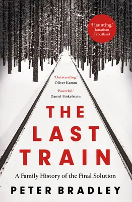 El último tren: Una historia familiar de la solución final - The Last Train: A Family History of the Final Solution