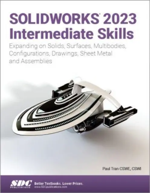 SOLIDWORKS 2023 Técnicas intermedias - Ampliación de sólidos, superficies, multicuerpos, configuraciones, dibujos, chapas metálicas y ensamblajes - SOLIDWORKS 2023 Intermediate Skills - Expanding on Solids, Surfaces, Multibodies, Configurations, Drawings, Sheet Metal and Assemblies