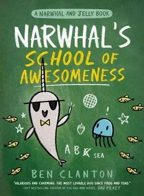 Narwhal's School of Awesomeness (Libro nº 6 de Narwhal y Jalea) - Narwhal's School of Awesomeness (a Narwhal and Jelly Book #6)